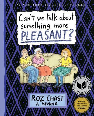 Can't We Talk about Something More Pleasant?: A Memoir (Used Paperback) - Roz Chast