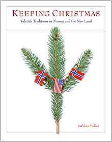 Keeping Christmas: Yuletide Traditions in Norway and the New Land (Used Hardcover) - Kathleen Stokker