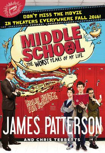 Middle School: The Worst Years of my Life (Used Hardcover) - James Patterson & Chris Tebbetts