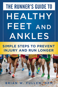 The Runner's Guide to Healthy Feet and Ankles (Used Paperback) - Brian W. Fullem
