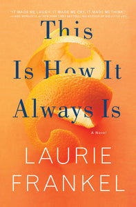 This Is How It Always Is (Used Hardcover) - Laurie Frankel