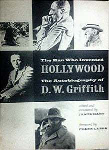 The Man Who Invented Hollywood (Used Hardcover) - D.W. Griffith