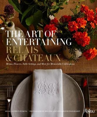 The Art of Entertaining Relais & Chateaux (Used Hardcover) - Jessica Kerwin Jenkins