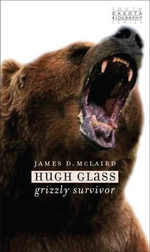 Hugh Glass: Grizzly Survivor (Used Paperback) - James D. McLaird