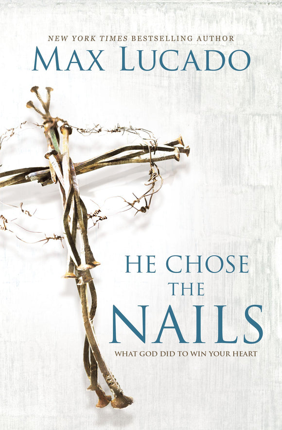 He Chose the Nails (Used Paperback) - Max Lucado