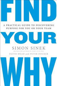 Find Your Why: A Practical Guide to Discovering Purpose for You and Your Team (Used Paperback) - Simon Sinek, David Mead, Peter Docker