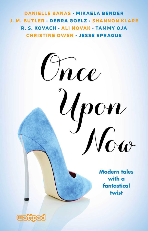 Once Upon Now (Used Paperback) - Danielle Banas,  Mikaela Bender,  J.M. Butler,  Debra Goelz,  Shannon Klare,  R.S. Kovach,  Ali Novak,  Tammy Oja,  Christine Owen,  Jesse Sprague