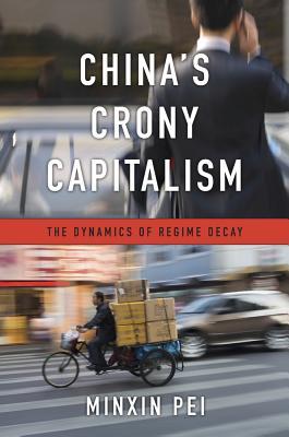 China's Crony Capitalism (Used Hardcover) - Minxin Pei