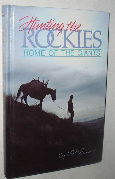 Hunting the Rockies: Home of the Giants (Used Hardcover) - Kirt I. Darner