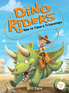 Dino Riders How to Tame a Triceratops (Used Paperback) -Will Dare