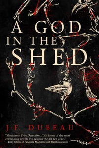 A God in the Shed (Used Paperback) - J. F. Dubeau