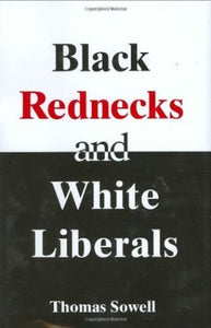 Black Rednecks and White Liberals (Used 1st Edition Hardcover) - Thomas Sowell