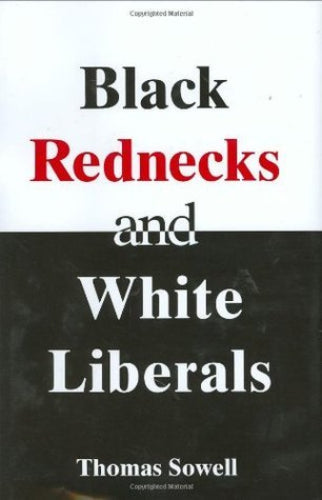 Black Rednecks and White Liberals (Used 1st Edition Hardcover) - Thomas Sowell