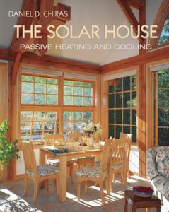 The Solar House: Passive Heating and Cooling (Used Paperback) - Daniel D. Chiras