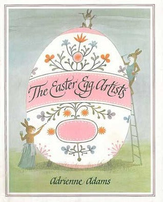 The Easter Egg Artists (Used Hardcover) - Adrienne Adams (1976)