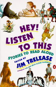 Hey! Listen to This: Stories to Read Aloud (Used Paperback) - Jim Trelease (editor)