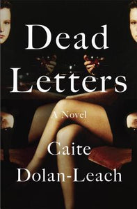 Dead Letters (Used Hardcover) - Caite Dolan-Leach