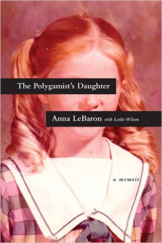 The Polygamist's Daughter (Used Paperback) - Anna LeBaron ,  Leslie Wilson  (Primary Contributor)