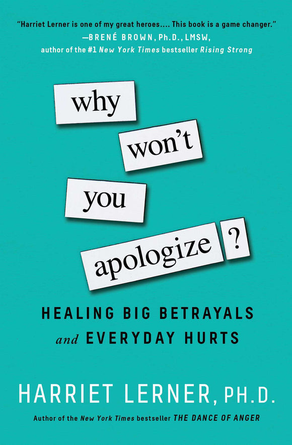 Why Won't You Apologize?: Healing Big Betrayals and Everyday Hurts (Used Paperback) - Harriet Lerner