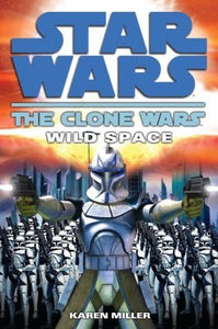 Star Wars The Clone Wars Wild Space (Used Paperback) - Karen Miller