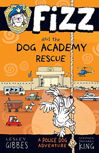 Fizz and the Dog Academy Rescue: A Police Dog Adventure (Used Paperback) -Lesley Gibbes