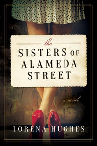 The Sisters of Alameda Street (Used Hardcover) - Lorena Hughes