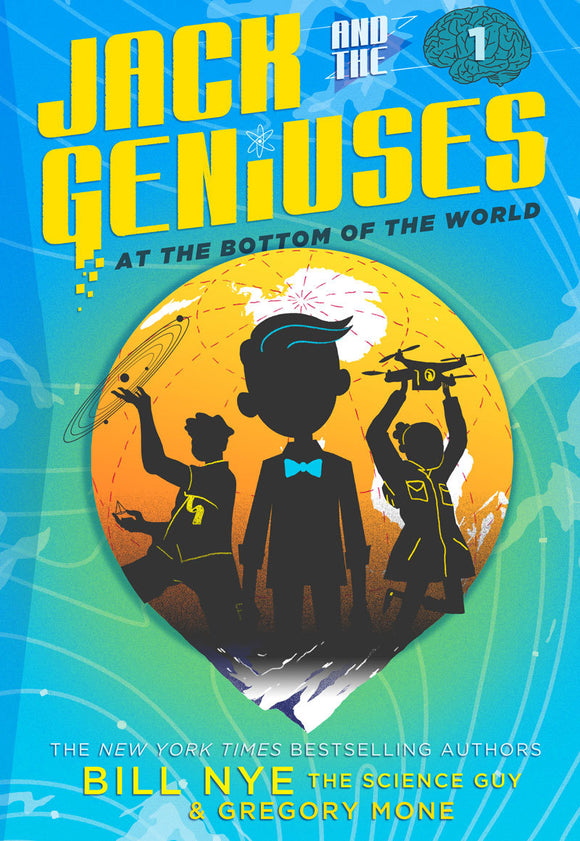 Jack and the Geniuses At the Bottom of the World (Used Hardcover) - Bill Nye, Gregory Mone