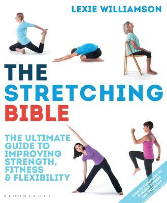 The Stretching Bible: The Ultimate Guide to Improving Fitness and Flexibility (Used Paperback) - Lexie Williamson