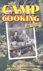 Camp Cooking: 100 Years (Used Paperback) - National Museum of Forest Service History