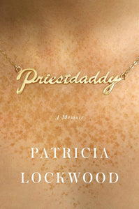 Priestdaddy (Used Book) - Patricia Lockwood