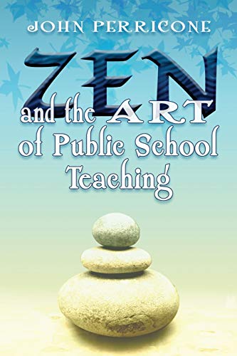 Zen and the Art of Public School Teaching (Used Paperback) - John Perricone