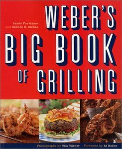 Weber's Big Book of Grilling (Used Paperback) - Jamie Purviance, Sandra S. McRae