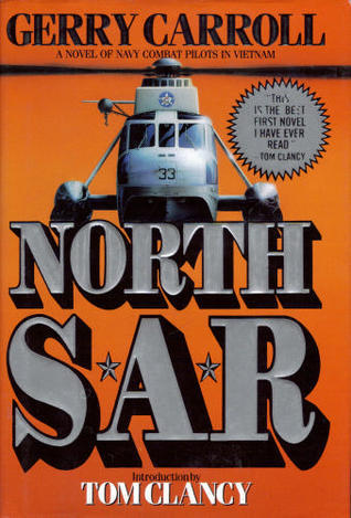 North SAR: A Novel of Navy Combat Pilots in Vietnam (Used Hardcover) - Gerry Carroll,  Tom Clancy  (Introduction)