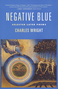 Negative Blue: Selected Later Poems (Used Paperback) - Charles Wright