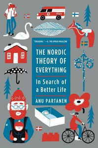 The Nordic Theory of Everything: In Search of a Better Life (Used Paperback) - Anu Partanen