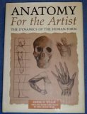 Anatomy for the artist: The dynamics of the human form (Used Hardcover) - Tom Flint ,  Peter Stanyer
