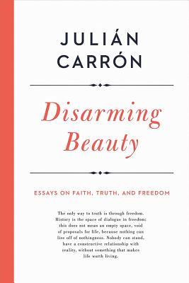 Disarming Beauty (Used Hardcover) - Julian Carron