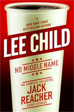 No Middle Name: The Complete Collected Jack Reacher Short Stories (Used Hardcover) - Lee Child