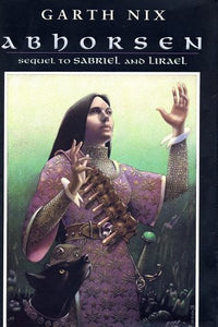 Abhorsen - Sequel To Sabriel and Lirael (Used Hardcover) - Garth Nix