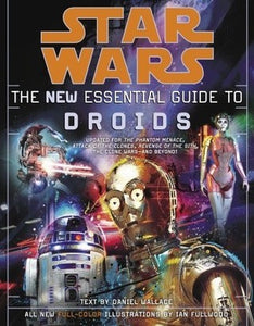 Star Wars: The New Essential Guide to Droids (Used Paperback) - Daniel Wallace, Ian Fullwood (Illustrator)