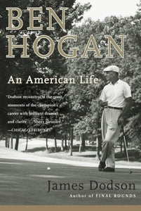 Ben Hogan: An American Life (Used Paperback) - James Dodson