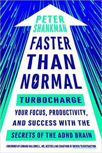 Faster Than Normal: Turbocharge Your Focus, Productivity, and Success with the Secrets of the ADHD Brain (Used Book) - Peter Shankman