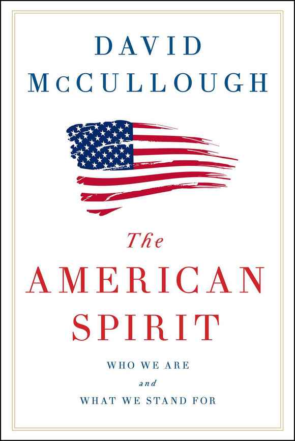 The American Spirit: Who We Are and What We Stand For (Used Hardcover) - David McCullough