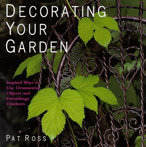 Decorating Your Garden (Used Hardcover) - Pat Ross