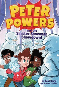 Peter Powers and the Sinister Snowman Showdown! (Used Paperback) - Kent Clark