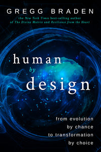 Human by Design (Used Hardcover) - Gregg Braden