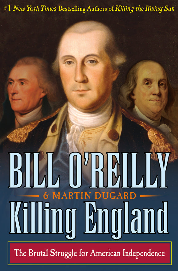 Killing England: The Brutal Struggle for American Independence (Used Hardcover) - Bill O'Reilly, Martin Dugard