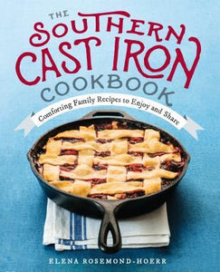 The Southern Cast Iron Cookbook: Comforting Family Recipes to Enjoy and Share (Used Paperback) - Elena Rosemond-Hoerr