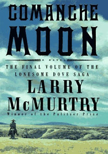 Comanche Moon (Used Hardcover) - Larry McMurtry