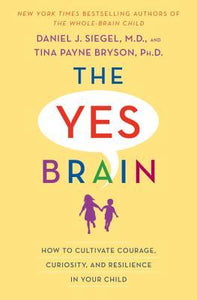 The Yes Brain (Used Hardcover) - Daniel J. Siegel, M.D., Tina Payne Bryson, Ph.D.